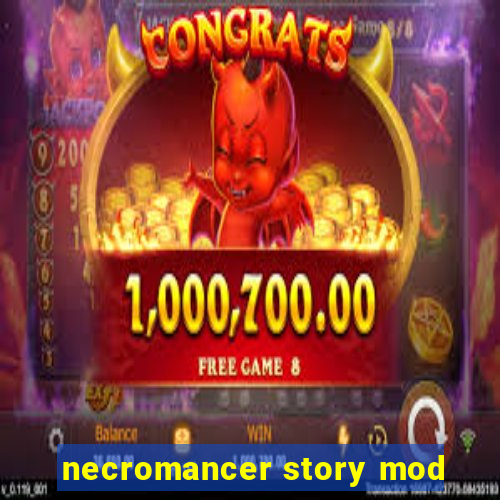 necromancer story mod